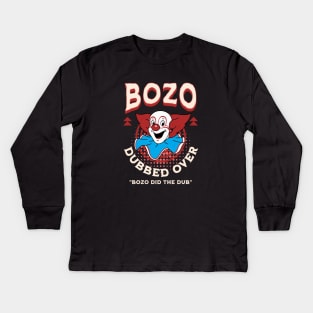 Bozo Dubber Over - Bozo did the dub Kids Long Sleeve T-Shirt